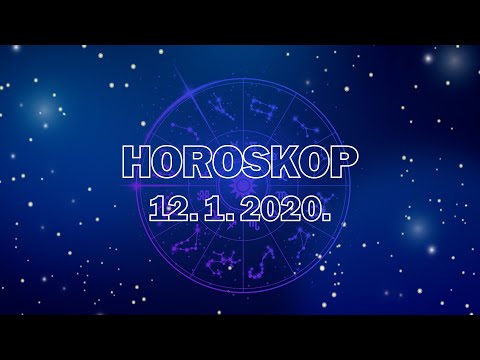 Video: Horoskop Za 12. Januar 2020