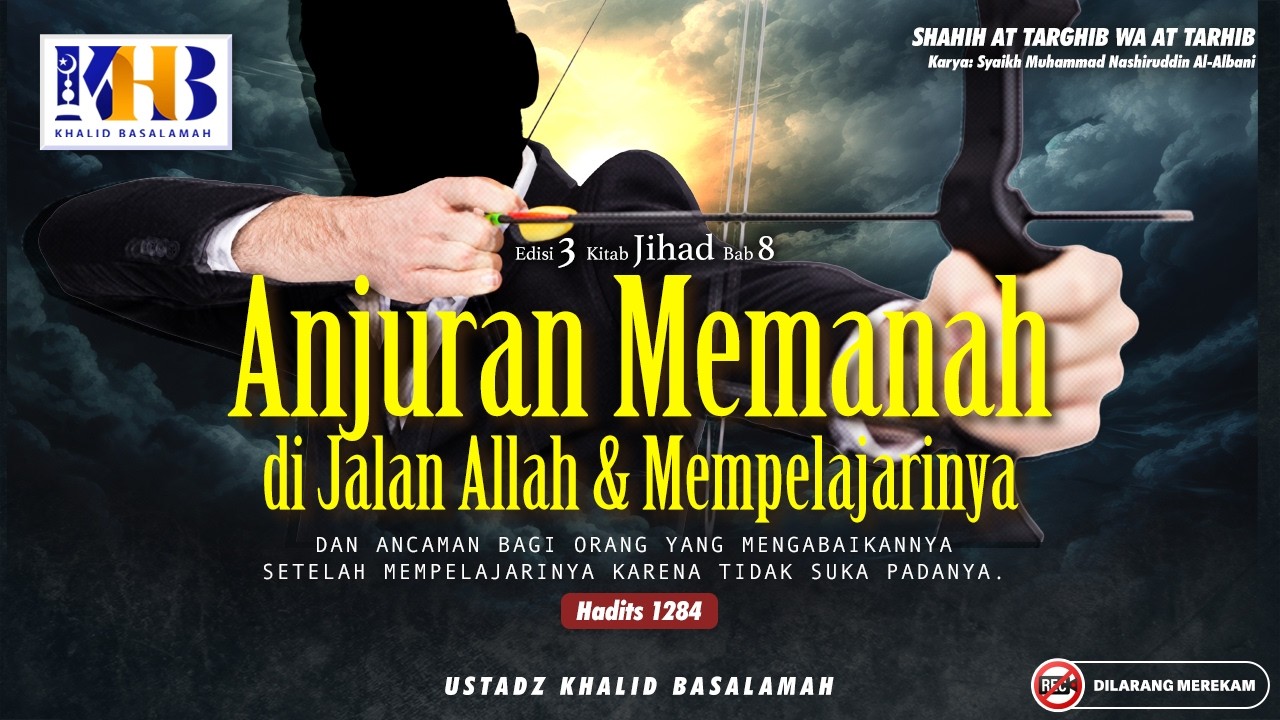 Shahih At-Targhib wa At-Tarhib : #1284 Anjuran Memanah di Jalan Allah & Mempelajarinya
