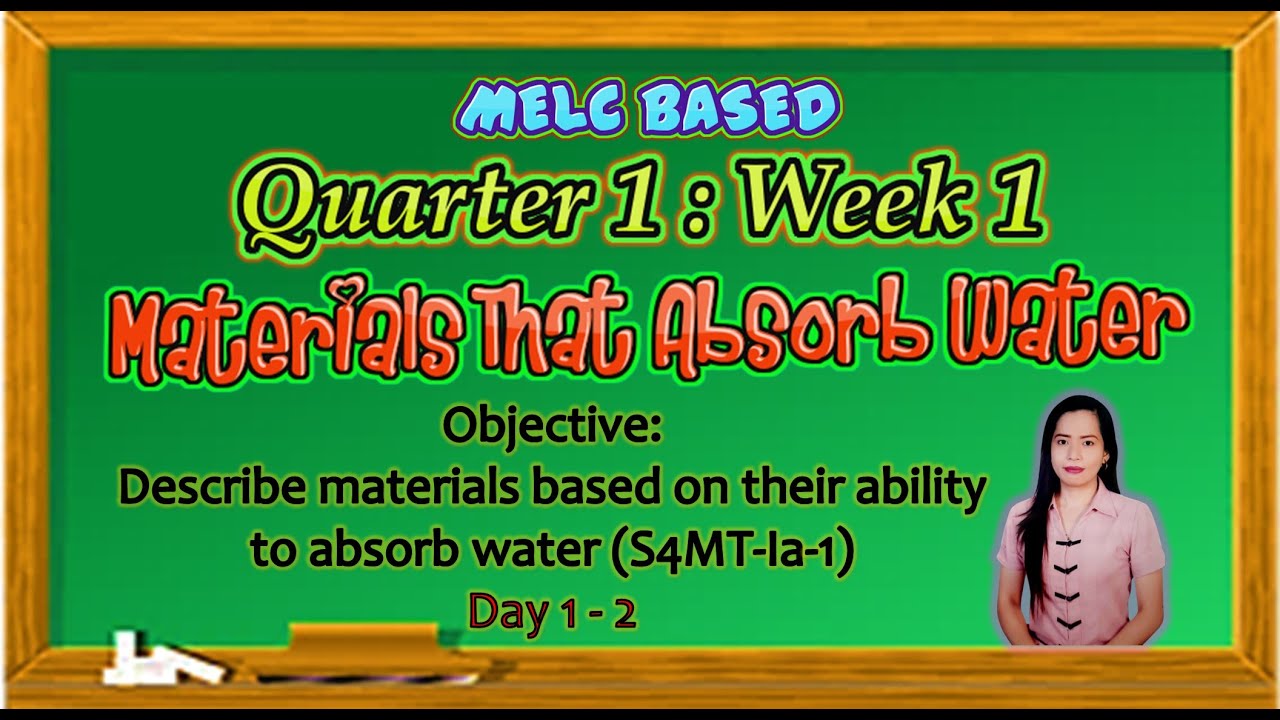 DESCRIBE MATERIALS BASED ON THEIR ABILITY TO ABSORB WATER | MODULE BASED |  Q1 W1 DAY1-2