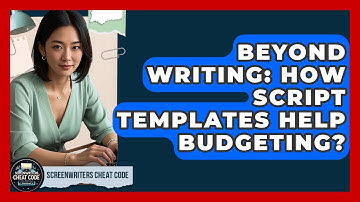 Beyond Writing: How Script Templates Help Budgeting? - Screenwriter