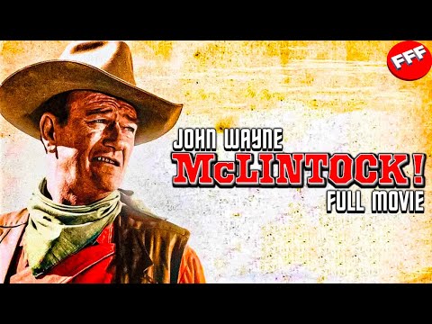 McLINTOCK! | Full JOHN WAYNE WESTERN Movie HD in ENGLISH