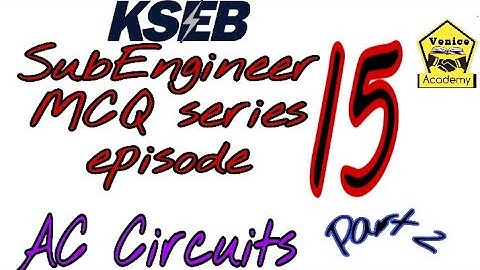 KSEB Sub Engineer MCQ series episode 15 ll AC circuits part 2