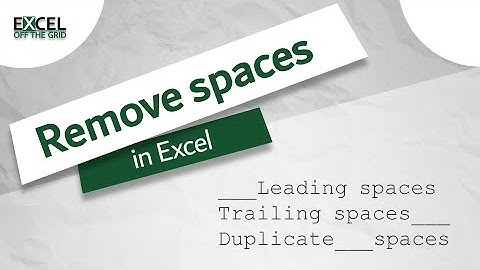 How to remove additional spaces in Excel (7 simple ways) | Excel Off The Grid