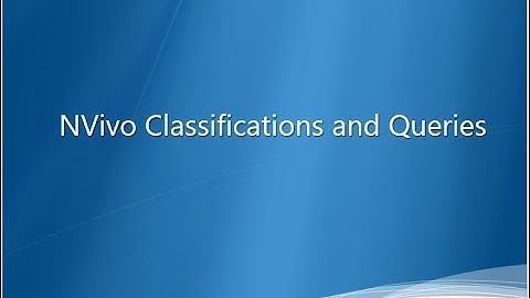 NVivo Classifications and Queries (Preview)