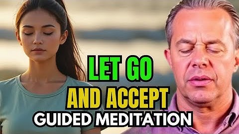 Dr. Joe Dispenza – SURRENDER & TRUST THE UNIVERSE | Meditation for Calm and Clarity