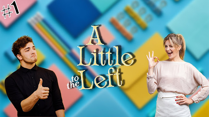We are SO SATISFIED! - A Little To The Left (Episode 1)