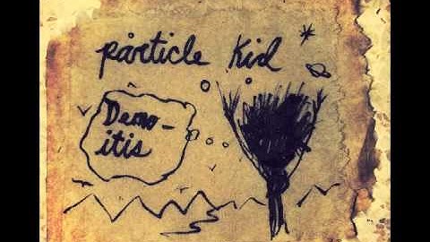 PåRTICLE KID - WAY DOWN