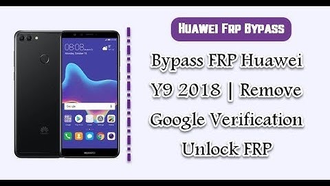 HUAWEI Y9 , Y9 Prime Google unlock bypass Goole Account , FRP Android/EMUI 9.0.1 WITHOUT PC