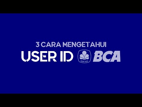 3 Cara Mengetahui User ID (klik) BCA Banking Sendiri
