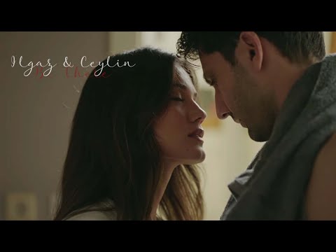 Ilgaz Ceylin X ʙᴇ ᴛʜᴇʀᴇ