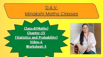 DAV Class-8(Maths) Chapter-15(Statistics and Probability) Video-4 Worksheet-3