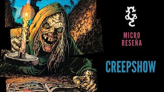 CREEPSHOW | Micro Reseña #8