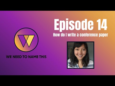 WNTNT Episode 14: How do I write a conference paper