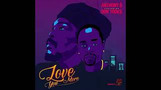 Anthony B, Don Tooks - Love You More (Official Audio)