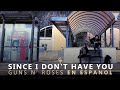 SINCE I DON&#39;T HAVE YOU Cover en Español (Guns N&#39; Roses en Español) Leandro Hladkowicz feat Max Monty