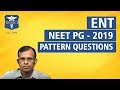 (ENT) - NEET PG - 2019 PATTERN QUESTIONS