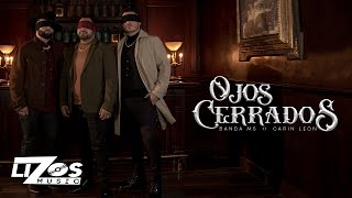 BANDA MS FEAT. CARIN LEÓN - OJOS CERRADOS (LETRA)