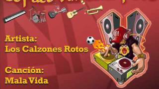 Video thumbnail of "Los Calzones Rotos - Mala Vida"
