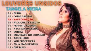 Tangela Vieira Melhores E Mais Tocadas Musicas Gospel Só As Tops Cheias De Deus Para Te Abençoar