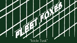 Fleet Foxes - Icicle Tusk (Official Audio)