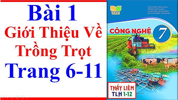 Công Nghệ 7 Bài 1 | Giới Thiệu Về Trồng Trọt | Trang 6 – 11 | Kết Nối Tri Thức