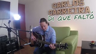 Dí Que Faltó - Carlos Carreira chords