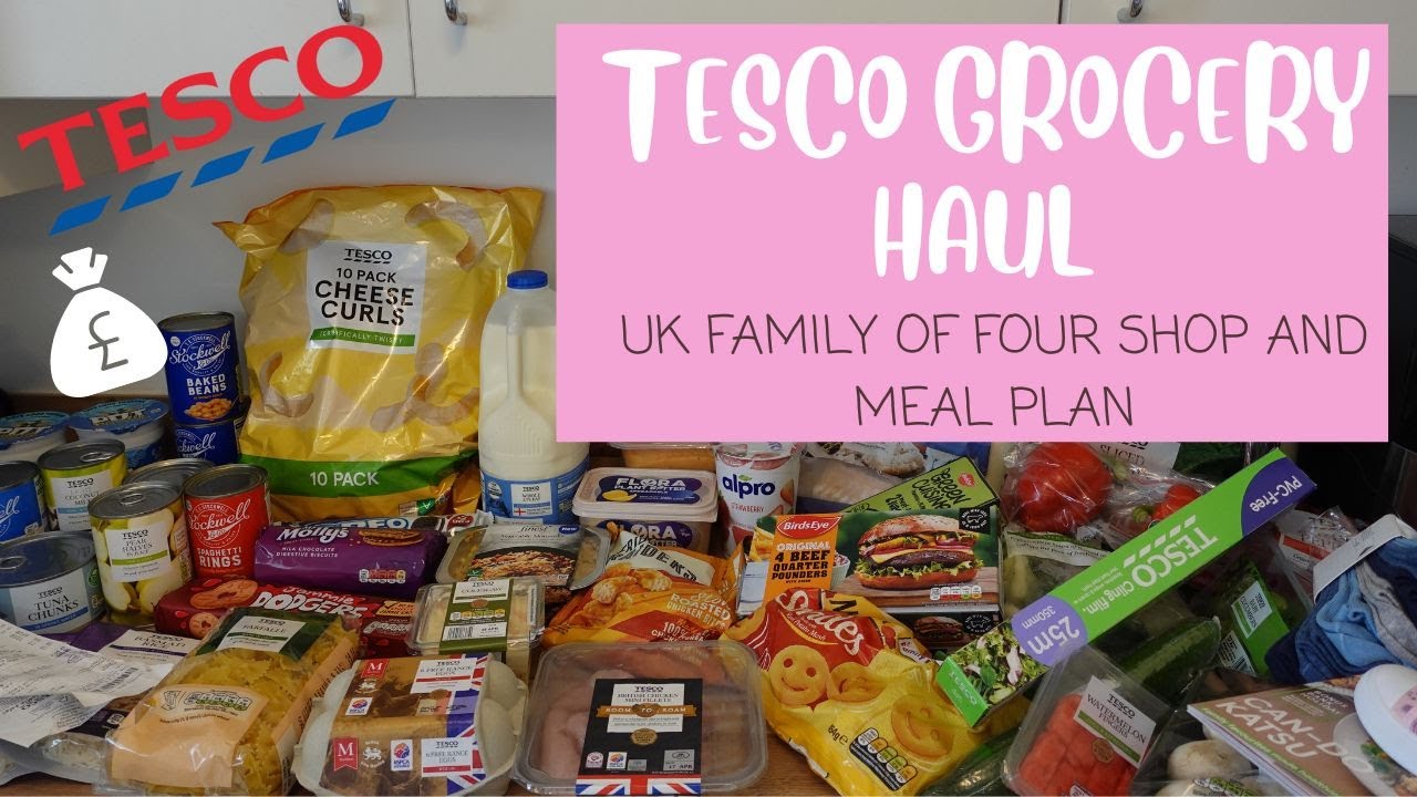 TESCO GROCERY HAUL UK FAMILY FOOD SHOP BUDGET MEAL PLAN YouTube
