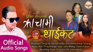 New Tamang Song 2020 | Krachami Thaikat | By Amit Moktan | Ft. RijanThing & Jitu lopchan | 2077 |