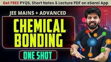 Chemical Bonding in One Shot : All Concepts & PYQs Covered | JEE Main & Advanced | eSaral