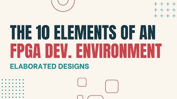 The 10 Elements of an FPGA Development Environment
