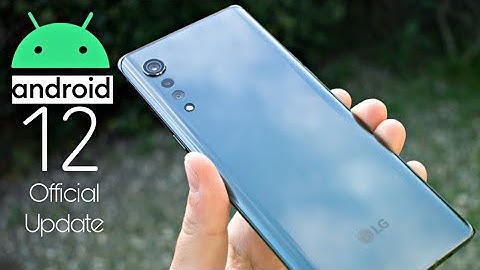 LG Velvet Android 12 Official Update (RELEASED)