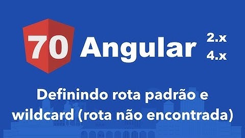 Curso Angular #70: Definindo rota padrão e wildcard (rota não encontrada)