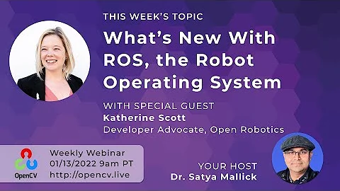 What's New With ROS, The Robot Operating System - OpenCV Weekly Ep. 40 - 1/13/22