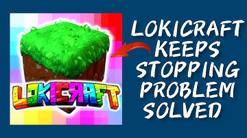 How To Solve Lokicraft App Keeps Stopping Problem || Rsha26 Solutions