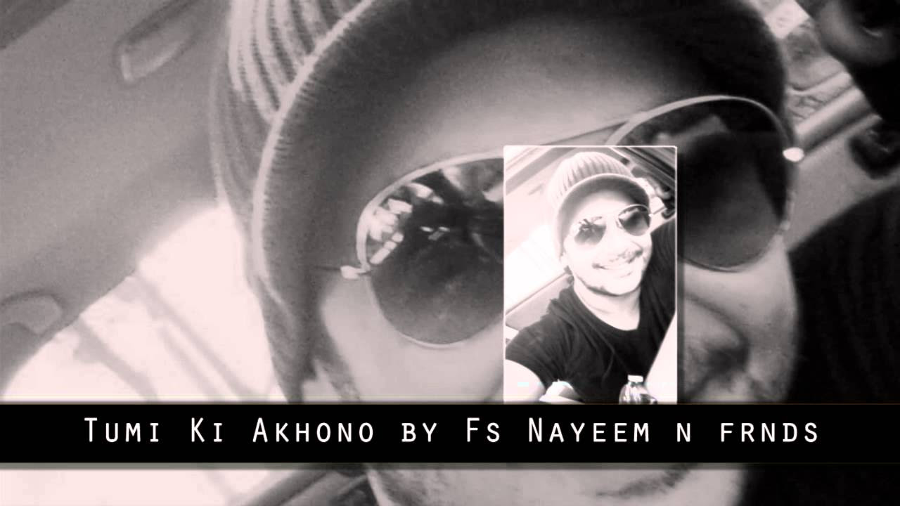 Tumi ki Akhono by Fs Nayeem