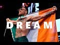 Conor McGregor "Follow your dreams" | MOTIVATIONAL video | Mayweather vs McGregor | 2017