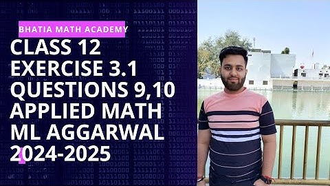 Class 12 Chapter 3 Applied Math Exercise 3.1 l Questions 9 and 10 l ML Aggarwal l Numbers l Matrices