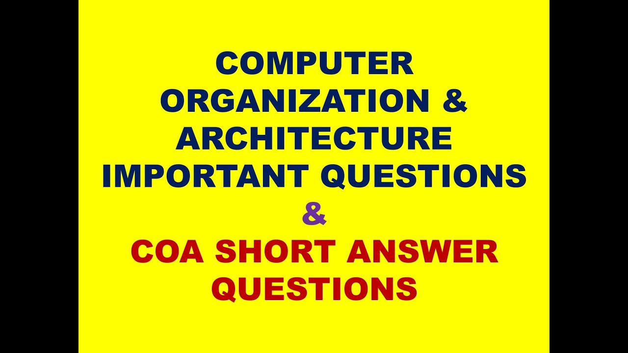 COMPUTER ORGANIZATION & ARCHITECTURE IMPORTANT QUESTIONS | COMPUTER ...