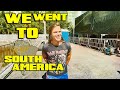 WE WENT TO SOUTH AMERICA