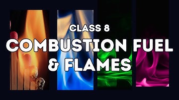8th Class Science || Combustion Fuels And Flames  || 2020 New Syllabus || Digital Teacher