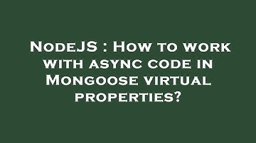 NodeJS : How to work with async code in Mongoose virtual properties?