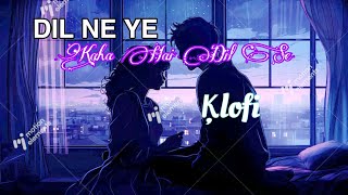 Dil Ne Ye Kaha Hai Dil Se - Ķlofi | Dhadkan | New Hindi Lofi  2024