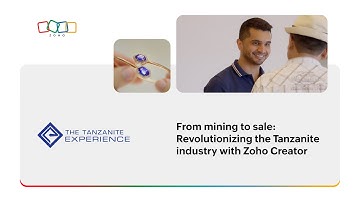 From mining to sale: Revolutionizing the Tanzanite industry with Zoho Creator