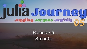 Structs/Composite types - Julia Journey ep. 5