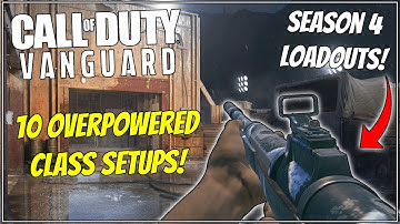 Top 10 MOST OVERPOWERED Class Setups in Vanguard Season 4! Best Gun in Season 4