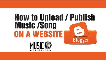 HOW TO PUBLISH MUSIC /SONG ON A WEBSITE (BLOGGER)
