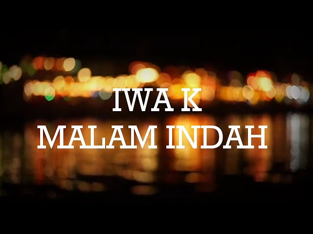 Iwa K - Malam Indah |Lyrics class=