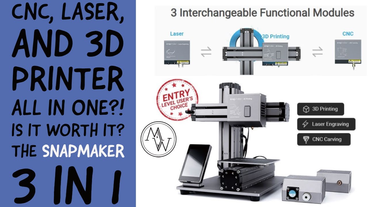 Snapmaker 3 in 1, CNC, Laser, And 3D Printer. Can A Jack of All Trades  Master Any?