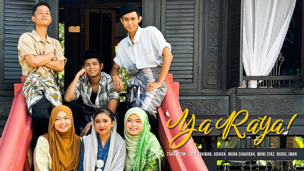 Tuah Adzmi, Zack Zakwan, Adikkk, Muna, Wani Syaz, Nurul Iman - Ya Raya (Official Music Video)