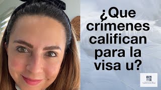 ¿Que crímenes califican para la visa u? #visau